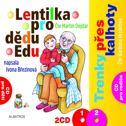 Audiokniha Lentilka pro dědu Edu a trenky přes kalhoty - Martin Dejdar, Bára Hrzánová, Ivona Březinová