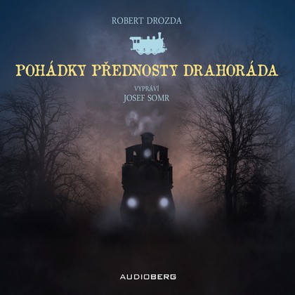 Audiokniha Pohádky přednosty Drahoráda - Josef Somr, Robert Drozda