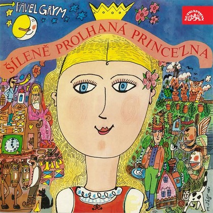 Audiokniha Šíleně prolhaná princezna - Luděk Sobota, Jaroslav Kepka, Nelly Gaierová, Helena Stachová, Stella Zázvorková, Vladimír Hrubý, Pavel Grym