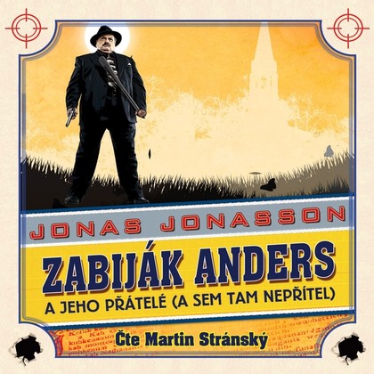 Audiokniha Zabiják Anders a jeho přátelé (a sem tam nepřítel) - Martin Stránský, Jonas Jonasson