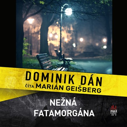 Audiokniha Nežná fatamorgána - Marián Geišberg, Dominik Dán