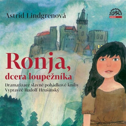 Audiokniha Ronja, dcera loupežníka - Ivan Gübel, Jiří Samek, Petr Pospíchal, Zuzana Davidová, Květoslava Straková, Rudolf Hrušínský, Irena Jeřábková, Marcela Teichmannová, Dalibor Gondík, Renée Nachtigallová, Astrid Lindgrenová