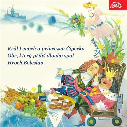 Audiokniha Král Lenoch a princezna Čiperka, Obr, který příliš dlouho spal, Hroch Boleslav - Svatopluk Beneš, Ladislav Pešek, Jana Drbohlavová, Marcel Vašinka, Milan Stehlík, Václav Postránecký, Pavla Maršálková, Jana Boušková, Jan Kramařík, Jaroslav Nečas