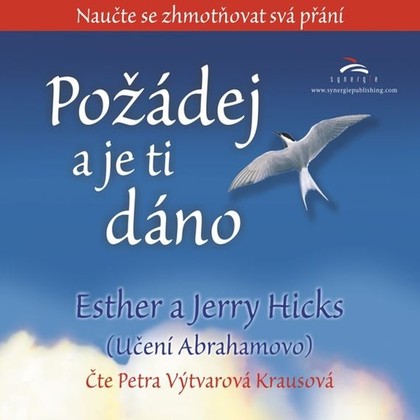 Audiokniha Požádej a je ti dáno - Petra Výtvarová Krausová, Esther a Jerry Hicks