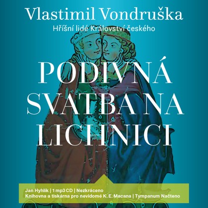 Audiokniha Podivná svatba na Lichnici - Jan Hyhlík, Vlastimil Vondruška