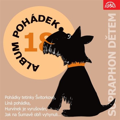 Audiokniha Album pohádek "Supraphon dětem" 18. (Pohádky tetinky Švitorkové, Líná pohádka, Hurvínek je vyrušován, Jak na Šumavě obři vyhynuli... - Miloš Kirschner, Míla Mellanová, Božena Veleková, Josef Barchánek