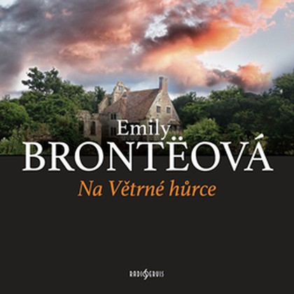 Audiokniha Na Větrné hůrce - Tereza Richtrová, Vendula Fialová, Jiří Suchý, Zuzana Slavíková, Vladimír Krátký, Petr Vaněk, Petr Kubes, Lukáš Král, Martin Skopalík, Milan Holenda, Kateřina Klepáčková, Albert Pazdera, Alžběta Anna Mankovecká, Emily Brontëová