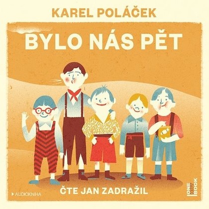 Audiokniha Bylo nás pět - Jan Zadražil, Karel Poláček