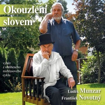 Audiokniha Okouzlení slovem - Luděk Munzar, František Novotný, Luděk Munzar, František Novotný