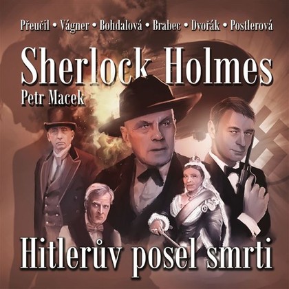 Audiokniha Sherlock Holmes - Hitlerův posel smrti - Jan Přeučil, Jiřina Bohdalová, Jiří Dvořák, Vladimír Brabec, Jan Vágner, Jana Postlerová, Petr Macek