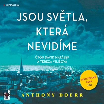 Audiokniha Jsou světla která nevidíme - David Matásek, Neuvedeno, Tereza Vilišová, Anthony Doerr