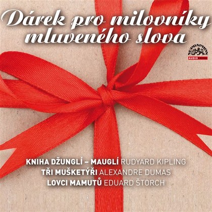 Audiokniha Dárek pro milovníky mluveného slova - Karel Höger, Antonín Jedlička, Ladislav Trojan, Jaroslava Adamová, Martin Růžek, Václav Postránecký, Josef Kemr, Miloš Nedbal, Dana Medřická, Vladimír Čech, Rudyard Kipling