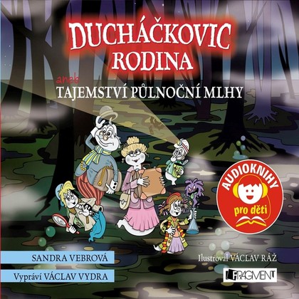 Audiokniha Ducháčkovic rodina aneb Tajemství půlnoční mlhy  - Václav Vydra, Sandra Vebrová