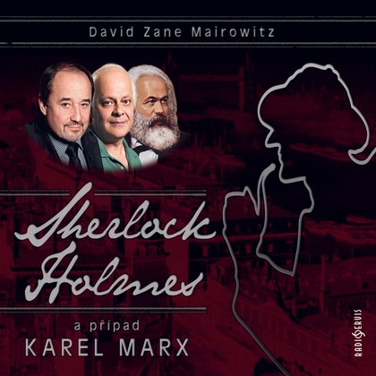 Audiokniha Sherlock Holmes a případ Karel Marx - Simona Postlerová, Jan Kačer, Bohumil Klepl, Ladislav Frej, Petr Nárožný, Naďa Konvalinková, Viktor Preiss, David Zane Mairowitz