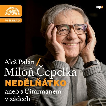 Audiokniha Nedělňátko aneb s Cimrmanem v zádech - Aleš Palán, Miloň Čepelka, Aleš Palán, Miloň Čepelka