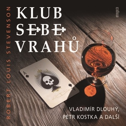 Audiokniha Klub sebevrahů - Rudolf Pellar, David Novotný, Josef Vinklář, Petr Kostka, Aleš Procházka, Zdeněk Žák, ladimír Dlouhý, Gabriela Wilhelmová, Robert Louis Stevenson