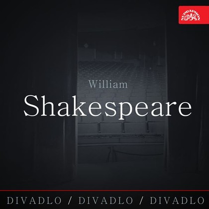 Audiokniha Divadlo, divadlo, divadlo /William Shakespeare - Jiří Dohnal, Soběslav Sejk, Zdeněk Štěpánek, Emil Bolek, Václav Švorc, Otomar Krejča, William Shakespeare