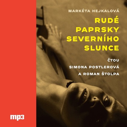 Audiokniha Rudé paprsky severního slunce - Simona Postlerová, Roman Štolpa, Markéta Hejkalová