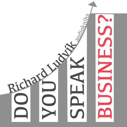 Audiokniha Do you speak business? - Ludvík Richard, Ludvík Richard