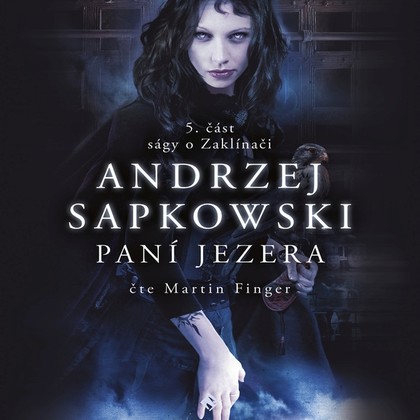 Audiokniha Paní jezera - Martin Finger, Andrzej Sapkowski