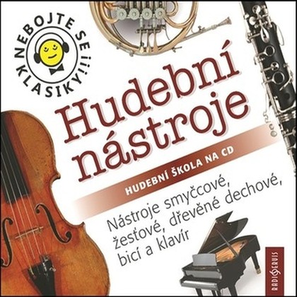 Audiokniha Nebojte se klasiky! 17-20 KOMPLET Hudební nástroje - Helena Dvořáková, Pavel Tesař a kol., kolektiv autorů