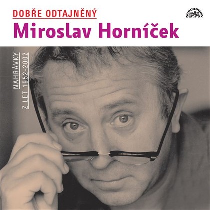 Audiokniha Dobře odtajněný Miroslav Horníček - Miroslav Horníček, František Němec