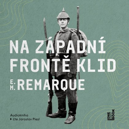 Audiokniha Na západní frontě klid - Jaroslav Plesl, Erich Maria Remarque