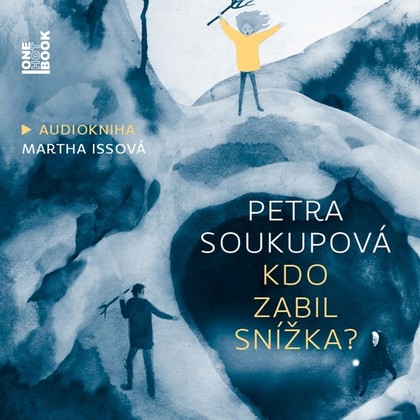 Audiokniha Kdo zabil Snížka? - Martha Issová, Petra Soukupová