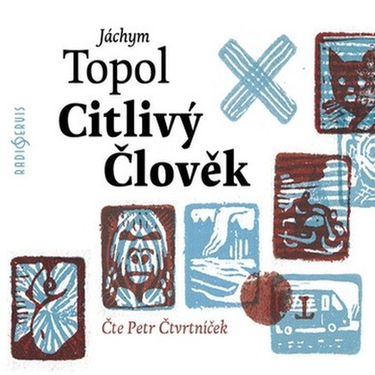 Audiokniha Citlivý člověk - Petr Čtvrtníček, Jáchym Topol