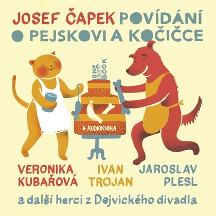 Audiokniha Povídání o pejskovi a kočičce - Václav Neužil, Martin Myšička, Lenka Krobotová, Jaroslav Plesl, Ivan Trojan, David Novotný, Hynek Čermák, Miroslav Krobot, Veronika Khek Kubařová, Zdeňka Žádníková Volencová, Marta Issová, Josef Čapek