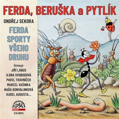 Audiokniha Ferda, Beruška a Pytlík & Ferda sporty všeho druhu - Ilona Svobodová, Marcel Vašinka, Jiří Lábus, Pavel Trávníček, Naďa Konvalinková, Mirko Musil, Stanislav Fišer, Karel Augusta, Ondřej Sekora