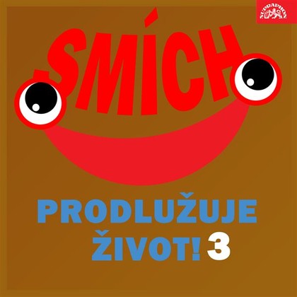 Audiokniha Smích prodlužuje život! 3 - Lubomír Lipský, Miloslav Homola, Bedřich Zelenka