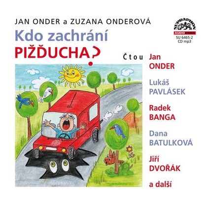 Audiokniha Kdo zachrání Pižďucha - Lukáš Pavlásek, Dana Batulková, Jiří Dvořák, Jan Onder, Zuzana Onderová, Lumíra Přichystalová, Radek Banga, Jan Onder, Zuzana Onderová