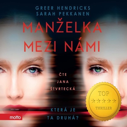 Audiokniha Manželka mezi námi - Jana Štvrtecká, Greer Hendricks, Sarah Pekkanen