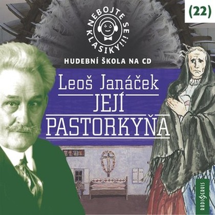 Audiokniha Její pastorkyňa - Daniela Kolářová, Jana Preissová, Jaroslav Plesl, Andrea Elsnerová, Kamil Halbich, Naďa Konvalinková, Růžena Merunková, Pavel Tesař, Oldřich Navrátil, Barbora Mošnová, Leoš Janáček