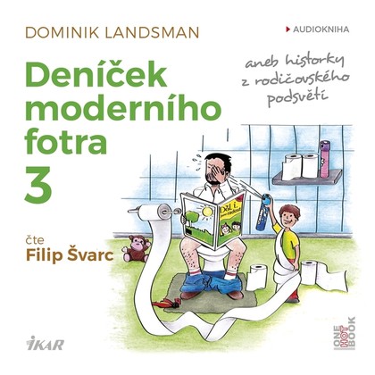 Audiokniha Deníček moderního fotra 3 aneb Historky z rodičovského podsvětí - Filip Švarc, Dominik Landsman