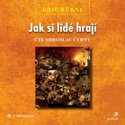 Audiokniha Jak si lidé hrají - Miroslav Černý, Eric Berne