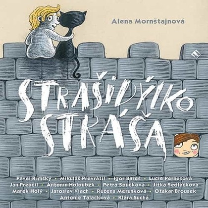 Audiokniha Štrašidýlko Stráša - Antonie Talacková, Pavel Rímský., Igor Bareš, Lucie Pernetová, Jan Přeučil, Otakar Brousek, Jaroslav Vlach, Jitka Sedláčková, Marek Holý, Růžena Merunková, Klára Suchá, Mikuláš Převrátil, Antonín Holoubek, Petra Součková, Alena Mornštajnová