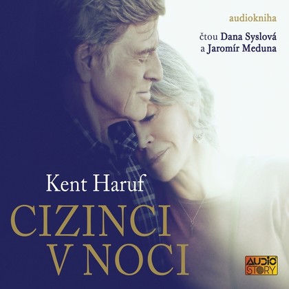 Audiokniha Cizinci v noci - Dana Syslová a Jaromír Meduna, Kent Haruf