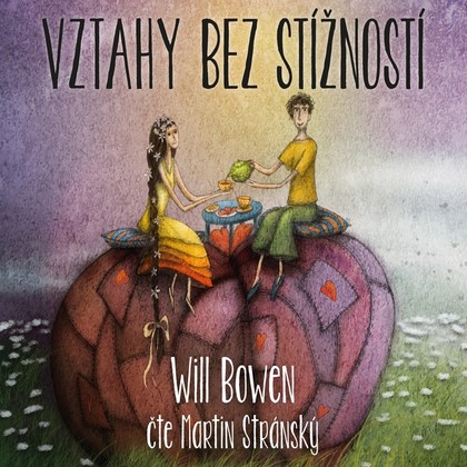 Audiokniha Vztahy bez stížností - Martin Stránský, Will Bowen