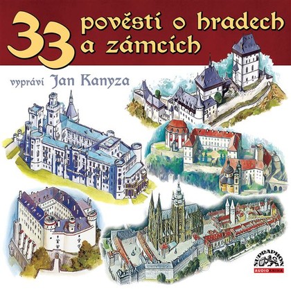 Audiokniha 33 pověstí o českých hradech a zámcích - Jan Kanyza, Josef Pavel