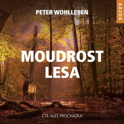 Audiokniha Moudrost lesa - Aleš Procházka, Peter Wohlleben