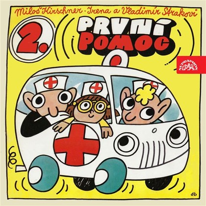 Audiokniha První pomoc 2 - Helena Stachová, Miloš Kirschner, Miloš Kirschner, Vladimír Straka, Irena Straková