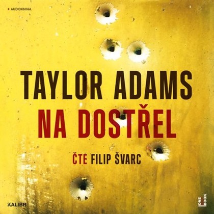 Audiokniha Na dostřel - Filip Švarc, Taylor Adams