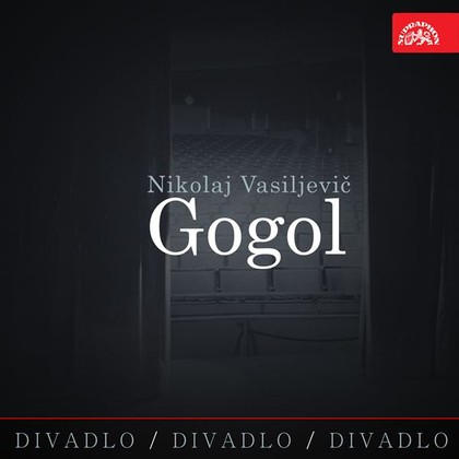 Audiokniha Divadlo, divadlo, divadlo. Nikolaj Vasiljevič Gogol - Jan Pivec, Nikolaj Vasiljevič Gogol