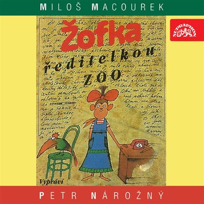 Audiokniha Žofka ředitelkou zoo - Petr Nárožný, Miloš Macourek