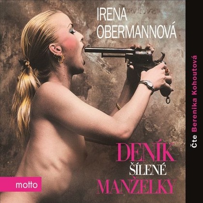 Audiokniha Deník šílené manželky - Berenika Kohoutová, Irena Obermannová