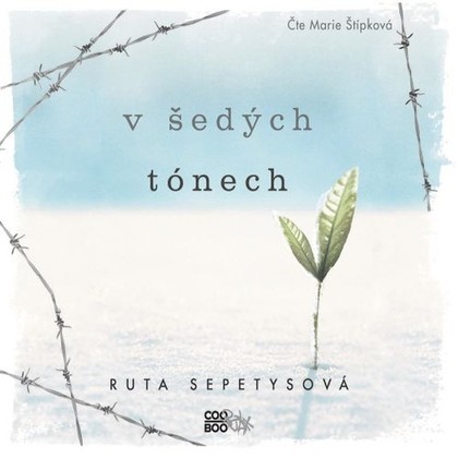 Audiokniha V šedých tónech - Marie Štípková, Ruta Sepetysová