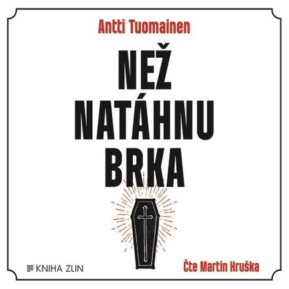 Audiokniha Než natáhnu brka - Martin Hruška, Antti Tuomainen