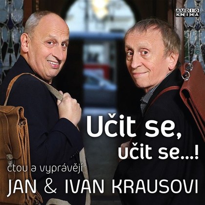 Audiokniha Učit se, učit se…! - Ivan Kraus, Ivan Kraus